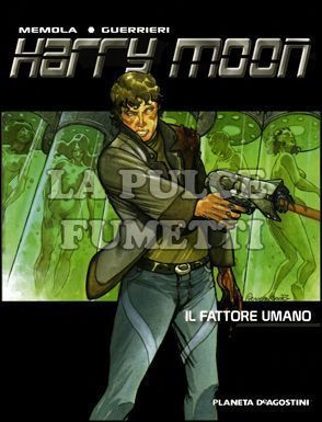 HARRY MOON #     4: IL FATTORE UMANO